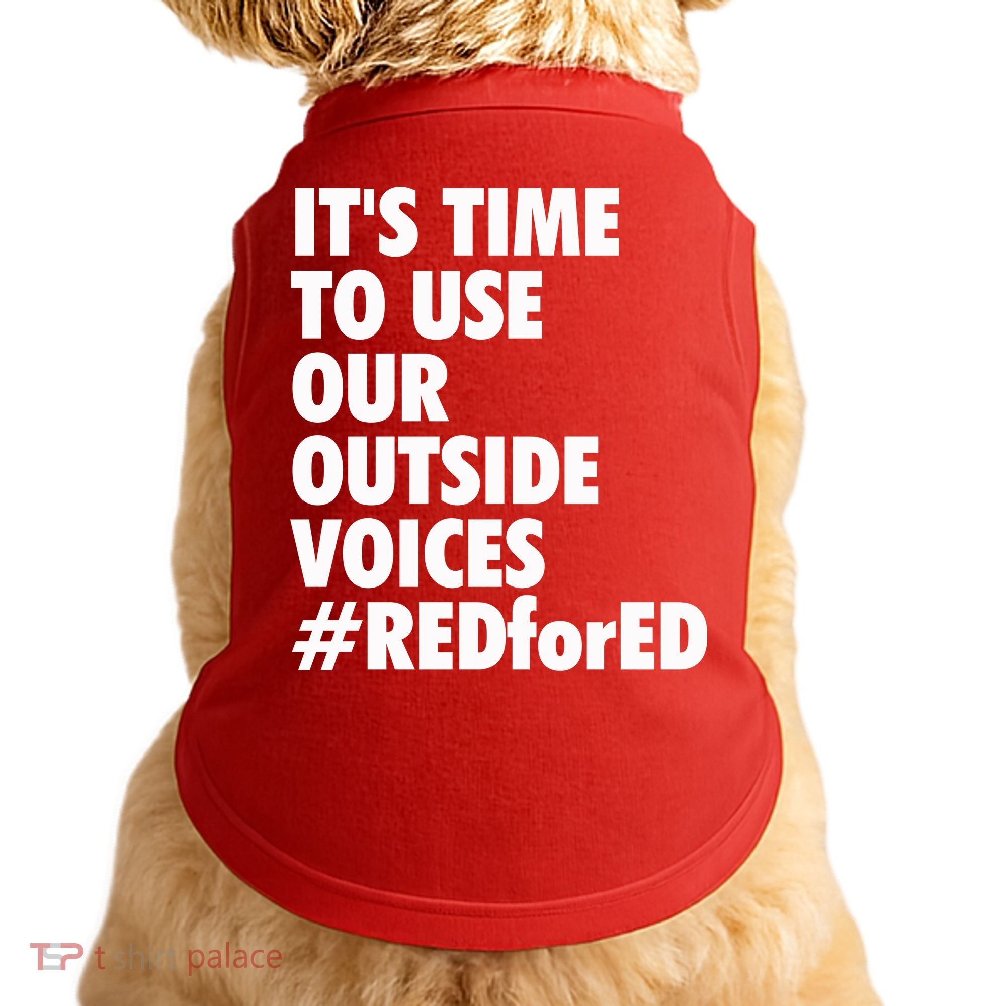 ItS Time To Use Our Outside Voice Red For Ed Doggie Tank