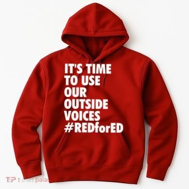 ItS Time To Use Our Outside Voice Red For Ed Hoodie