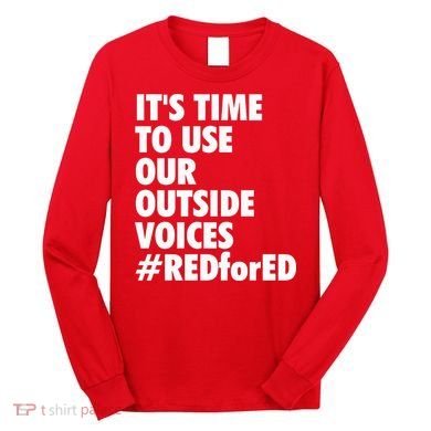 ItS Time To Use Our Outside Voice Red For Ed Long Sleeve Shirt