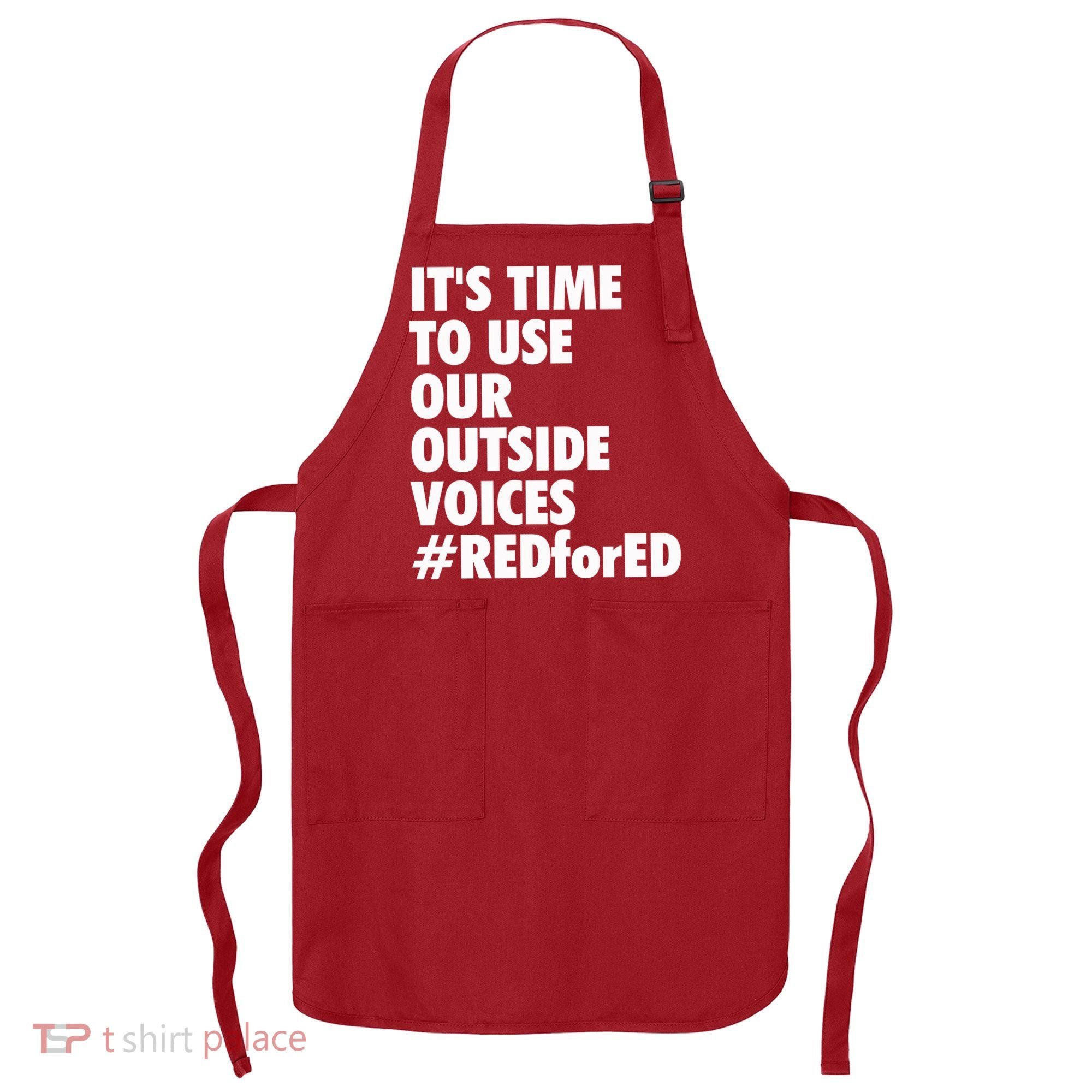ItS Time To Use Our Outside Voice Red For Ed Apron