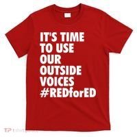 ItS Time To Use Our Outside Voice Red For Ed T-Shirt thumb 0
