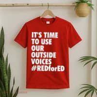 ItS Time To Use Our Outside Voice Red For Ed T-Shirt thumb 2