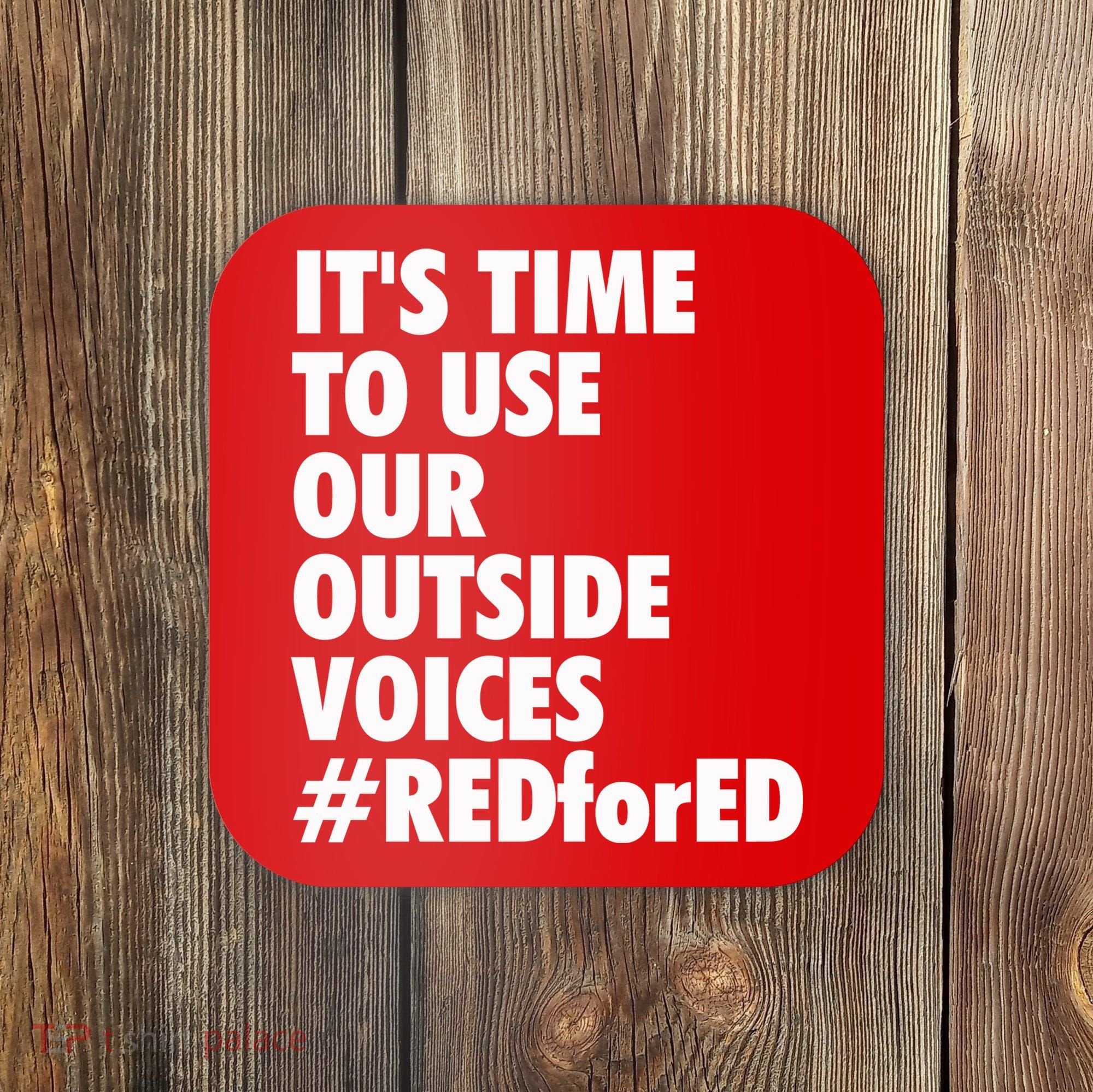 ItS Time To Use Our Outside Voice Red For Ed Coaster