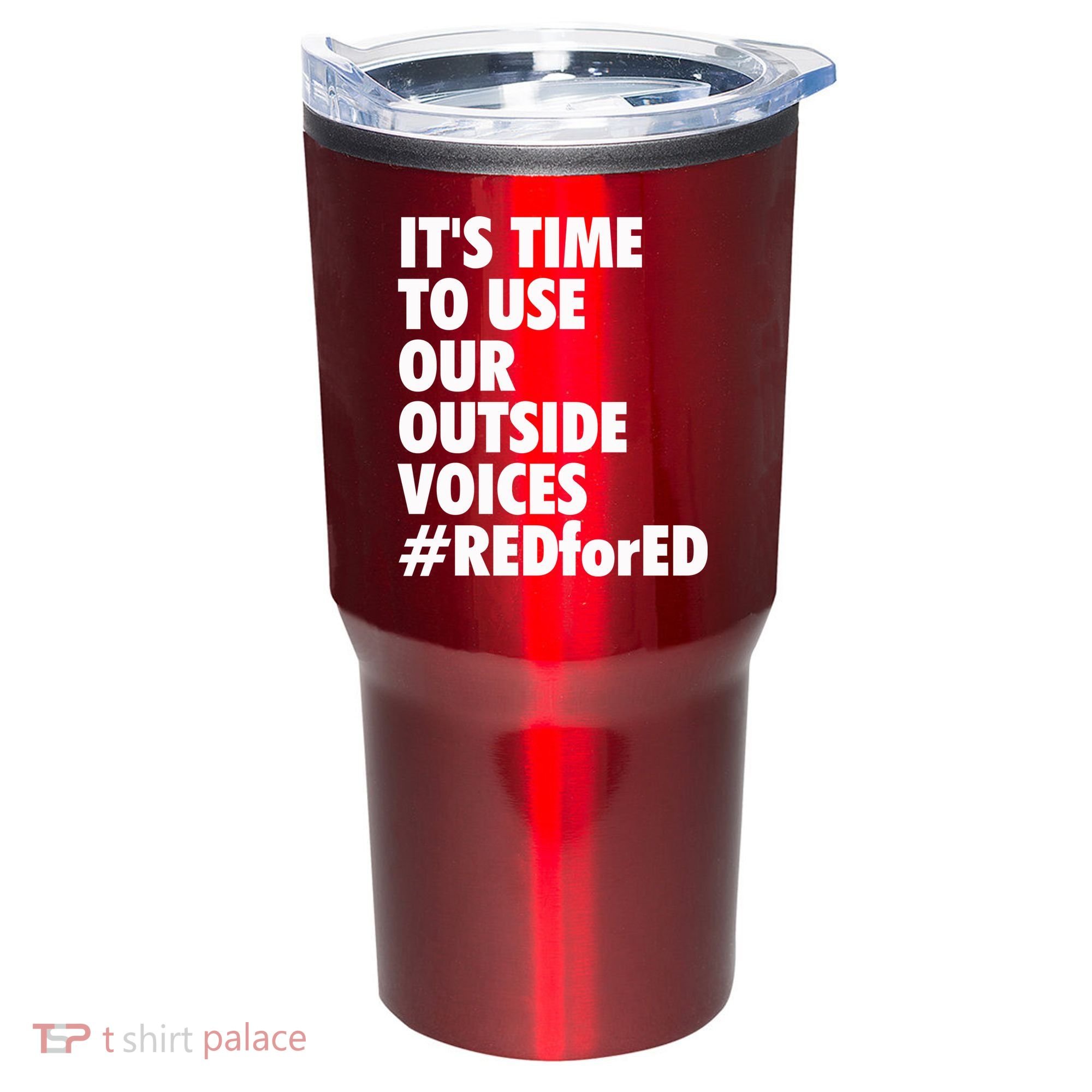 ItS Time To Use Our Outside Voice Red For Ed Tumbler
