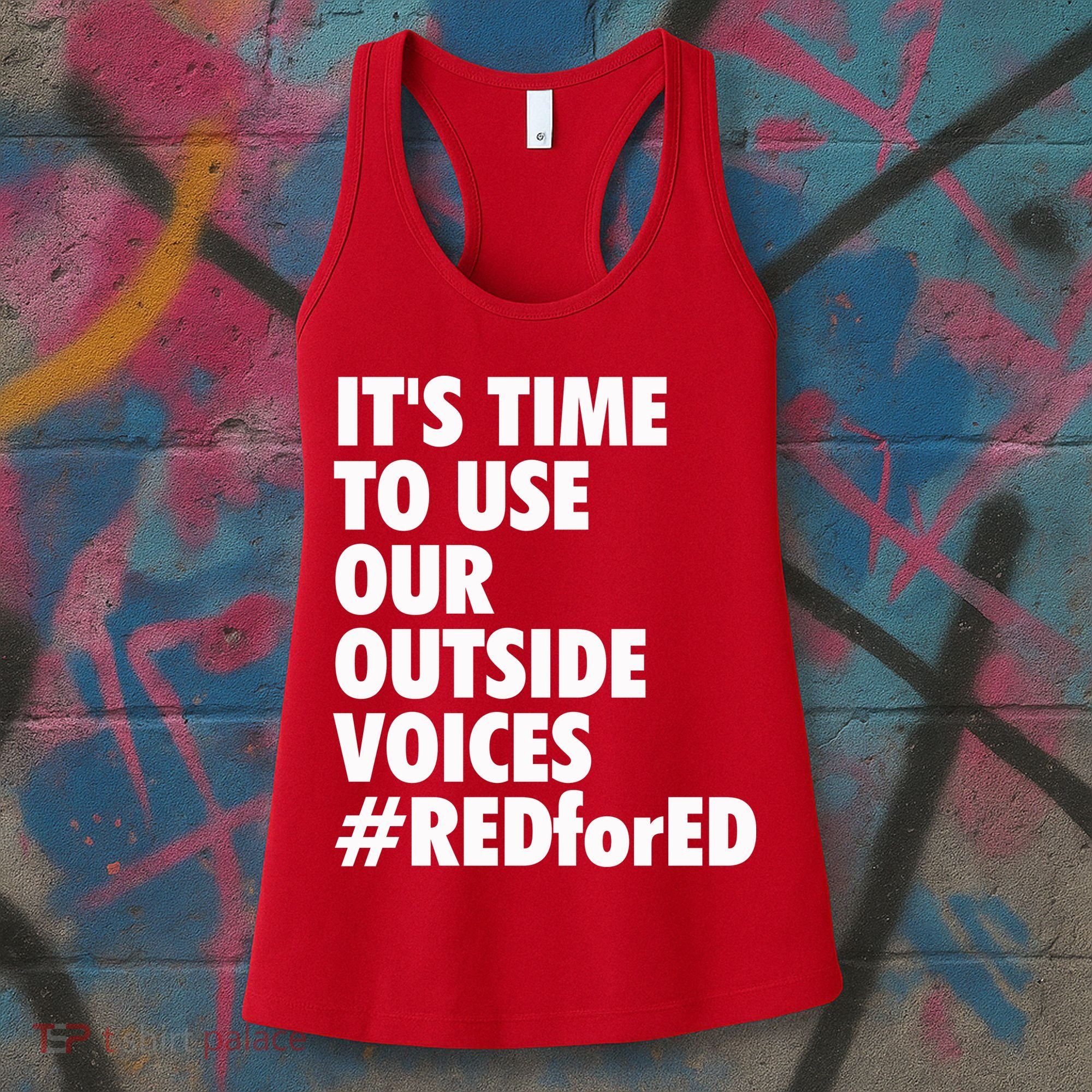 ItS Time To Use Our Outside Voice Red For Ed Women's Tank Top