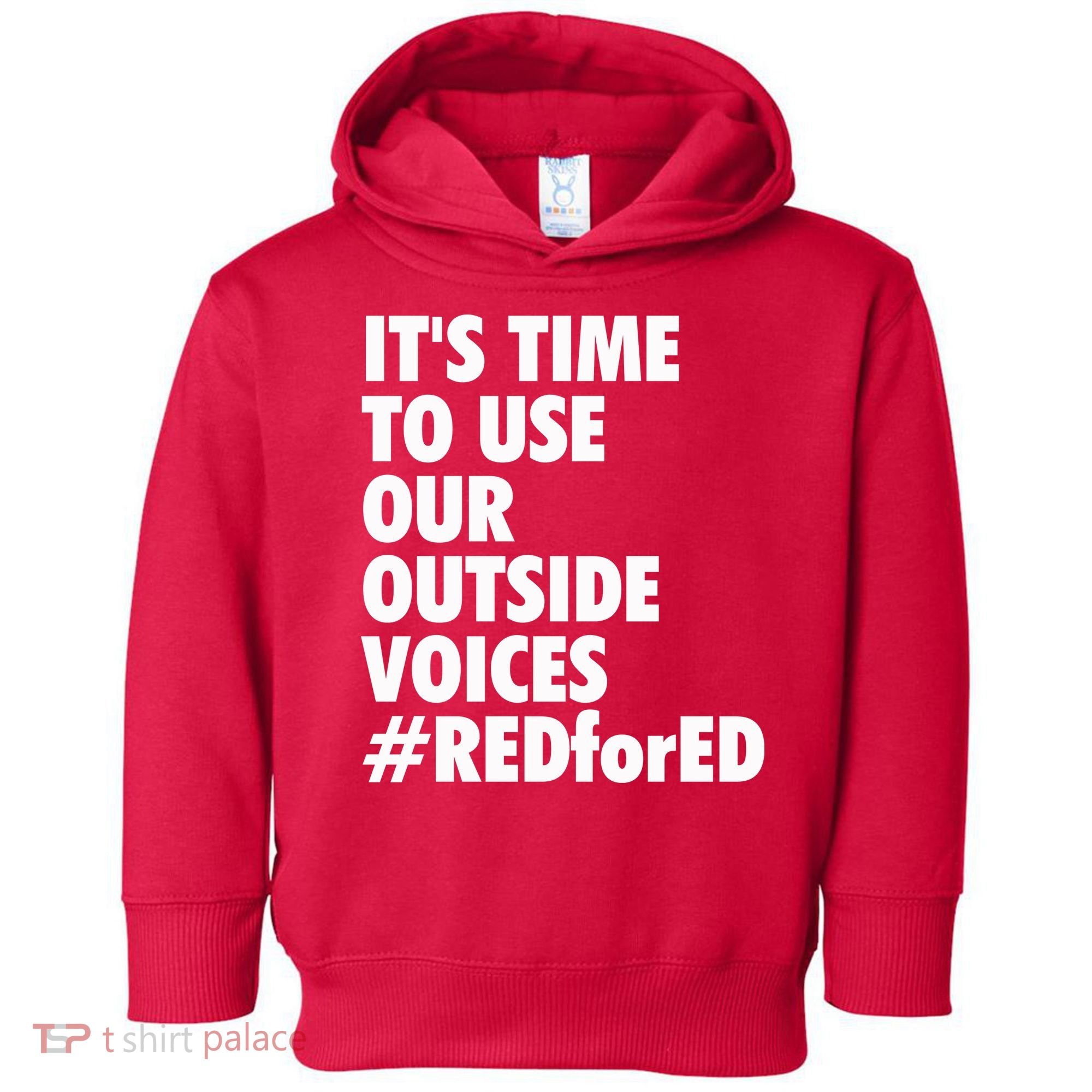 ItS Time To Use Our Outside Voice Red For Ed Toddler Hoodie