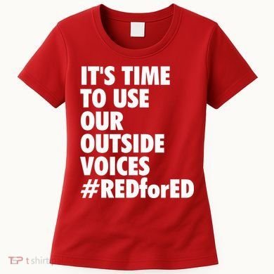 ItS Time To Use Our Outside Voice Red For Ed Women's T-Shirt