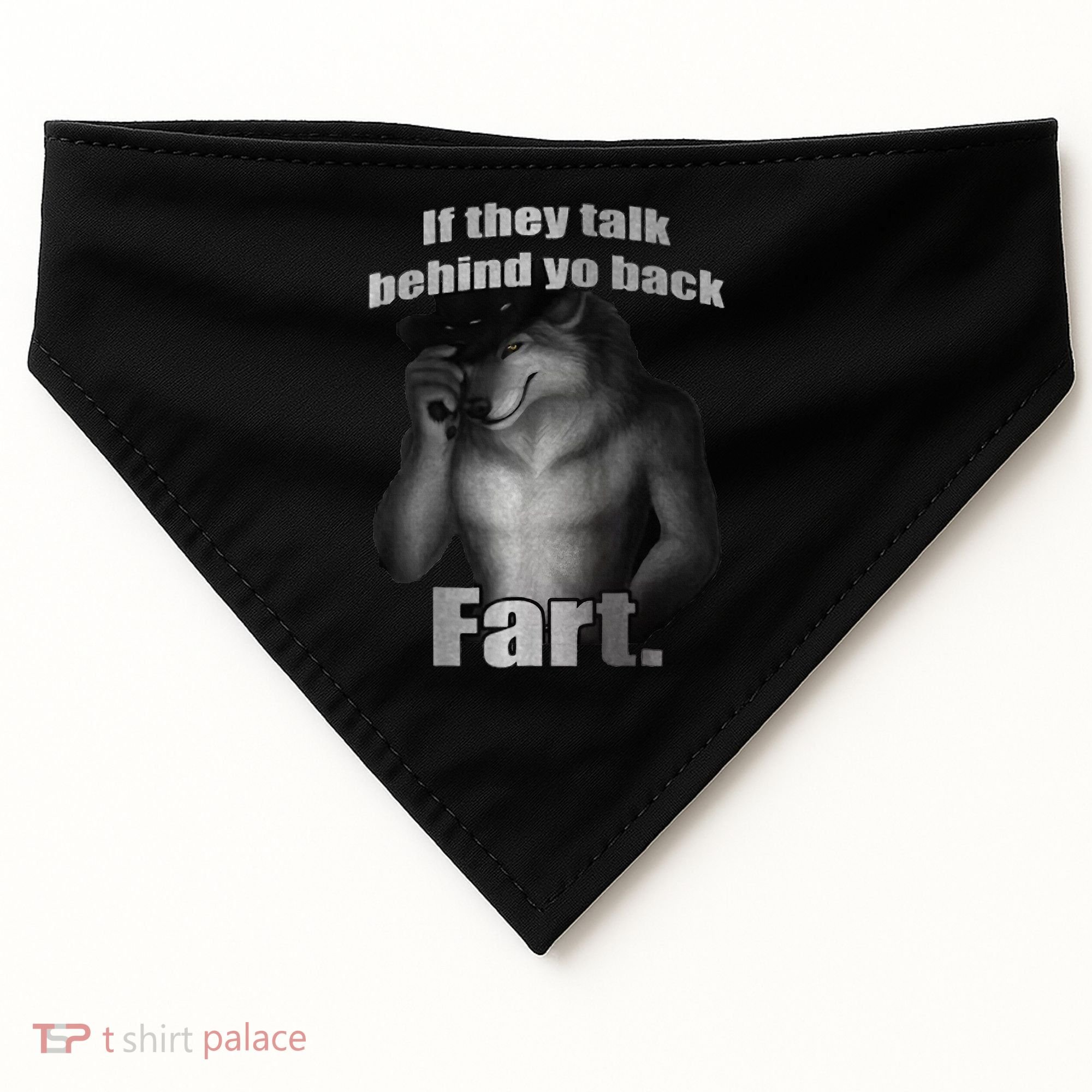 If They Talk Behind Your Back Fart USA-Made Doggie Bandana