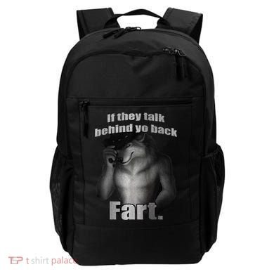 If They Talk Behind Your Back Fart Backpack