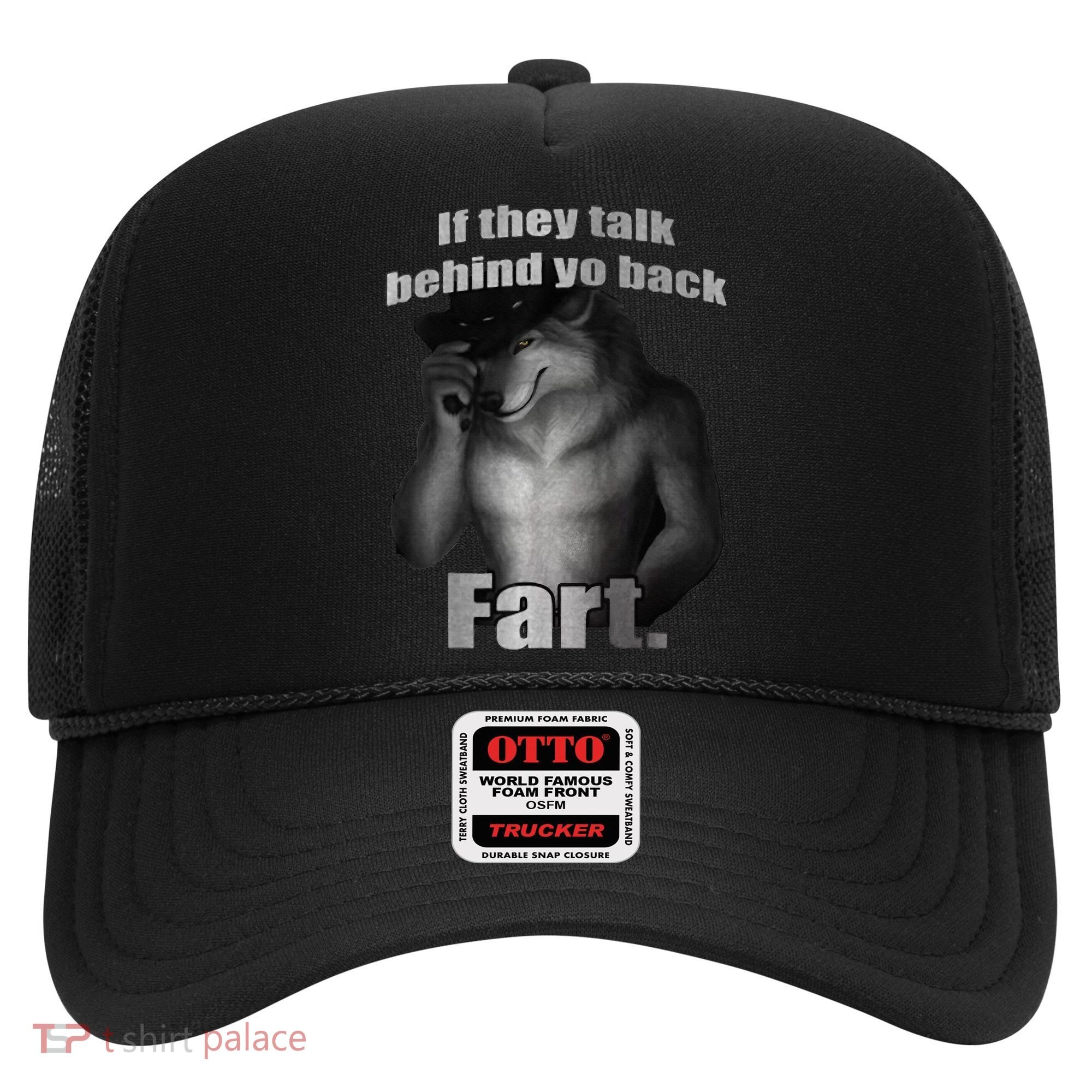 If They Talk Behind Your Back Fart Hat