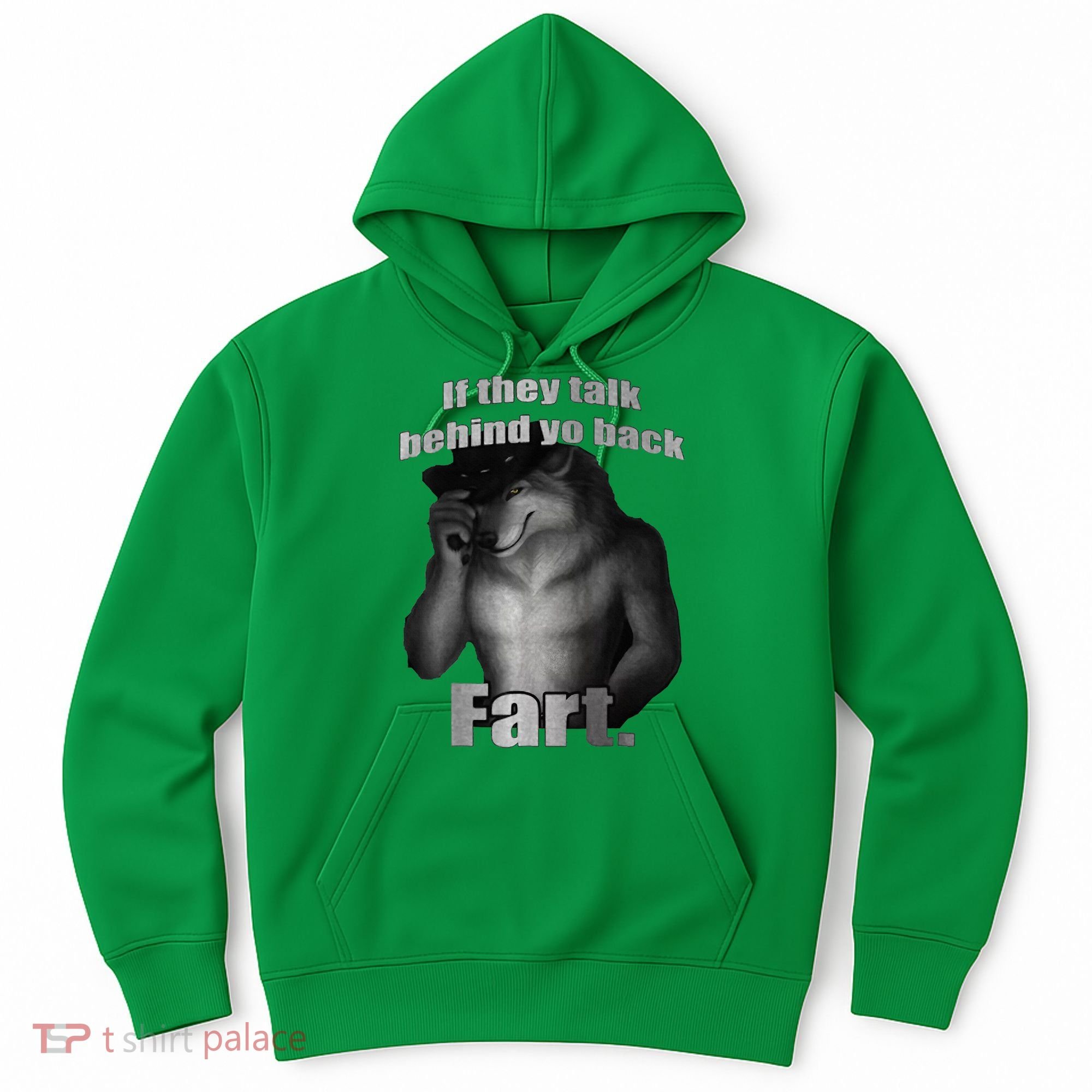 If They Talk Behind Your Back Fart Hoodie