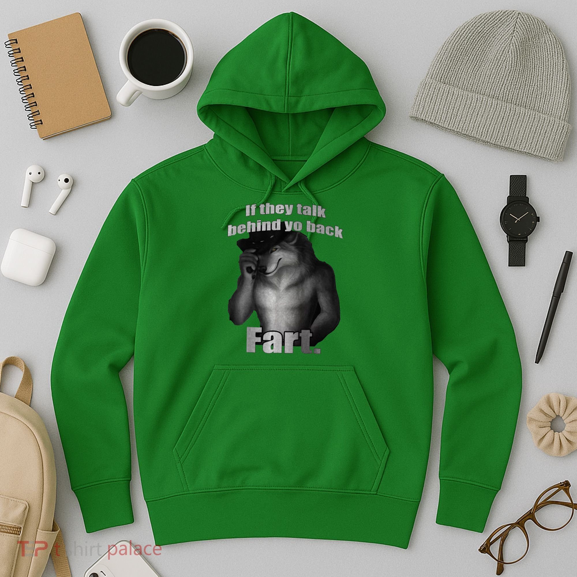 If They Talk Behind Your Back Fart Hoodie