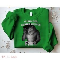 If They Talk Behind Your Back Fart Sweatshirt thumb 2