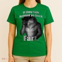 If They Talk Behind Your Back Fart T-Shirt thumb 4