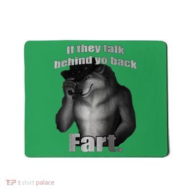 If They Talk Behind Your Back Fart Mousepad