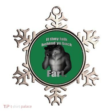 If They Talk Behind Your Back Fart Ornament