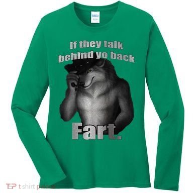 If They Talk Behind Your Back Fart Women's Long Sleeve Shirt