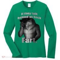 If They Talk Behind Your Back Fart Women's Long Sleeve Shirt thumb 0