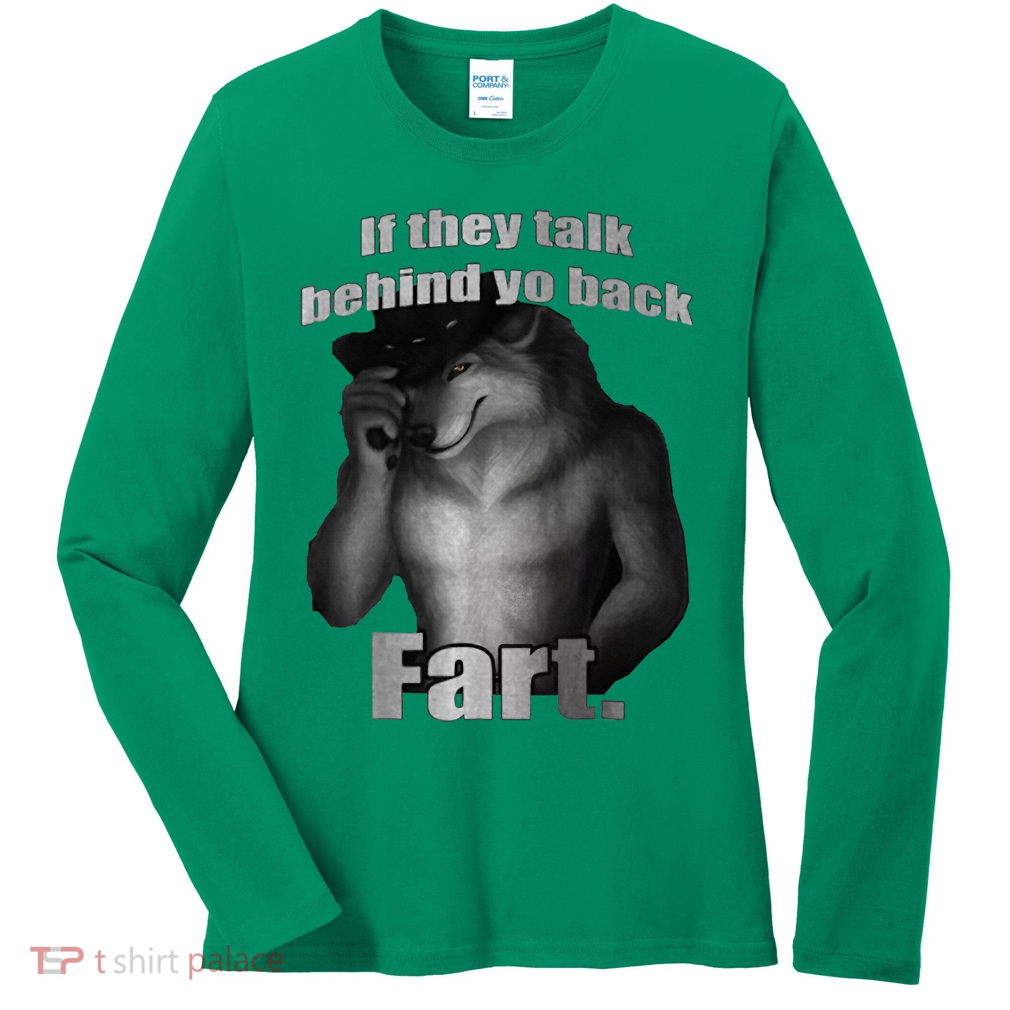 If They Talk Behind Your Back Fart Women's Long Sleeve Shirt