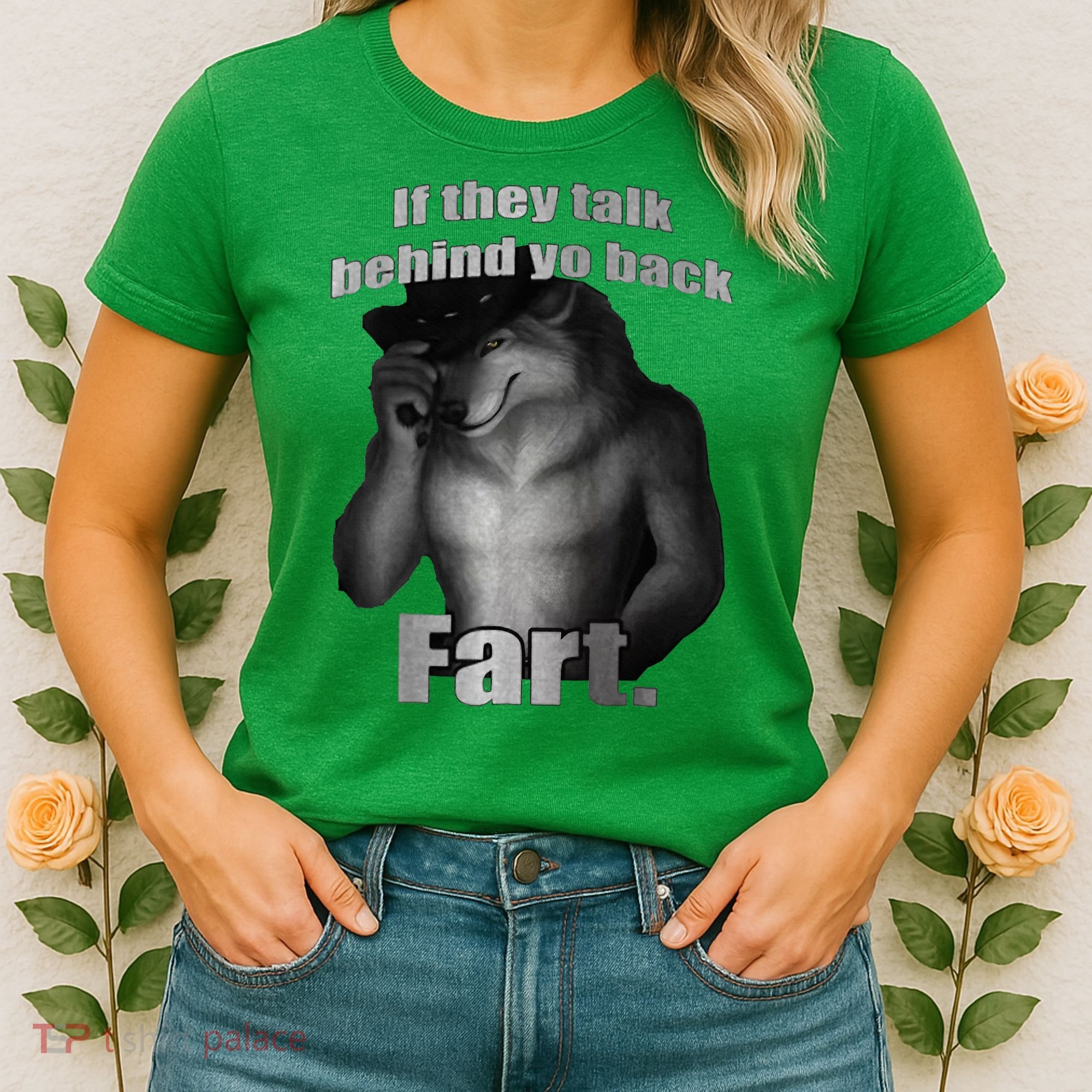If They Talk Behind Your Back Fart Women's T-Shirt