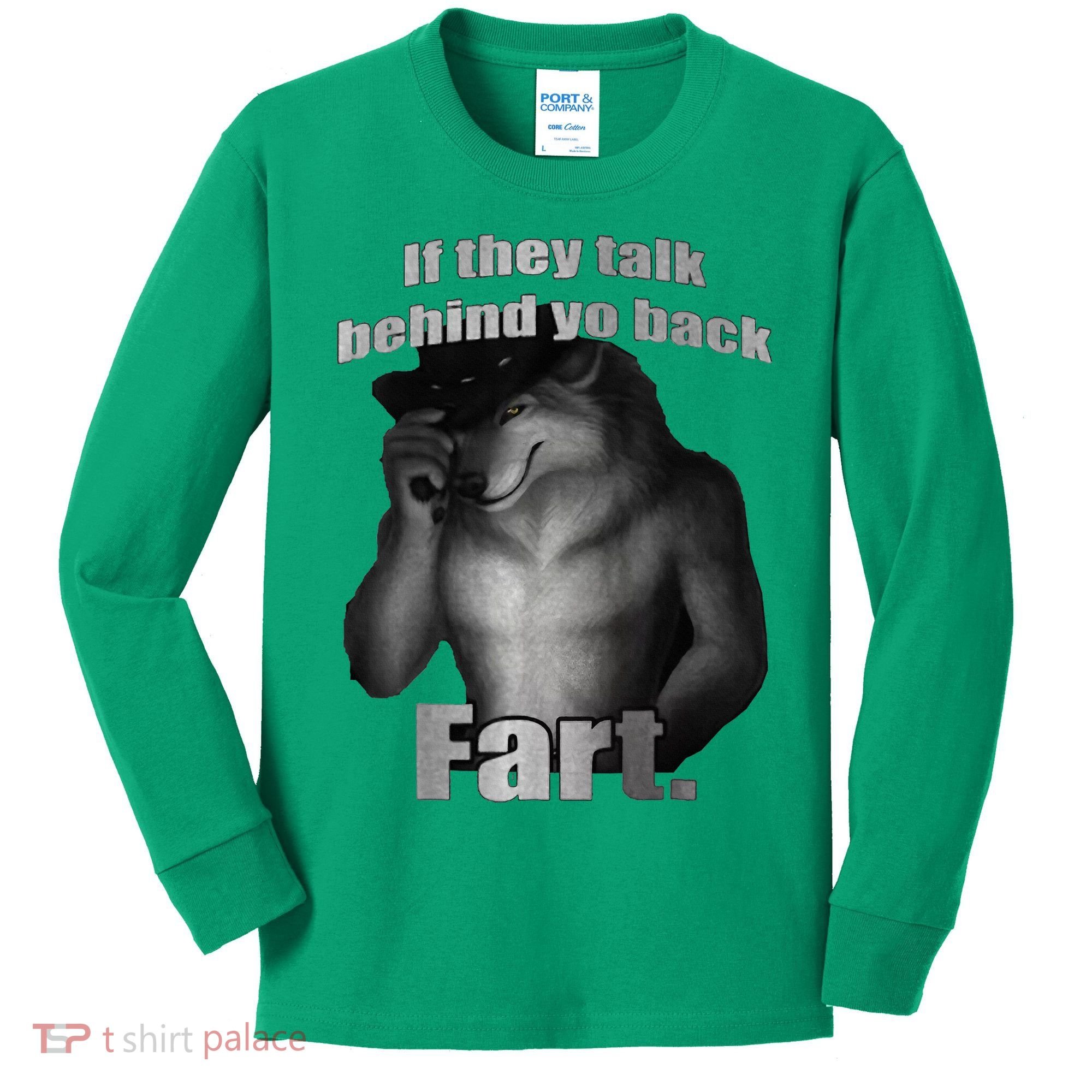 If They Talk Behind Your Back Fart Kids Long Sleeve Shirt