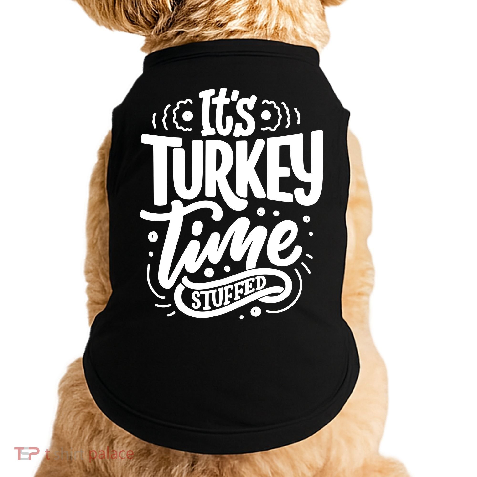 It's Turkey Time Stuffed Thanksgiving Doggie Tank