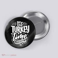 It's Turkey Time Stuffed Thanksgiving Button thumb 0