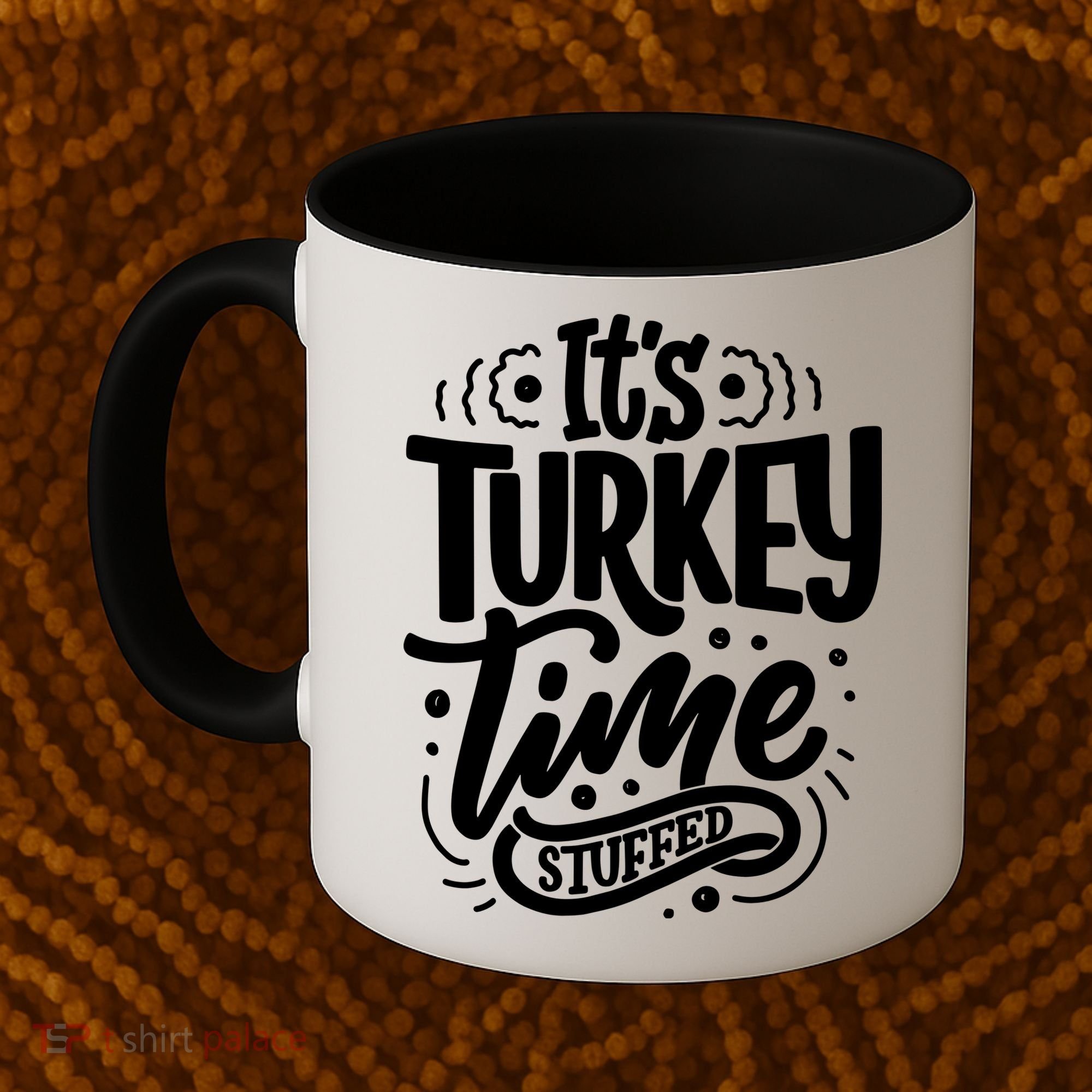 It's Turkey Time Stuffed Thanksgiving Coffee Mug