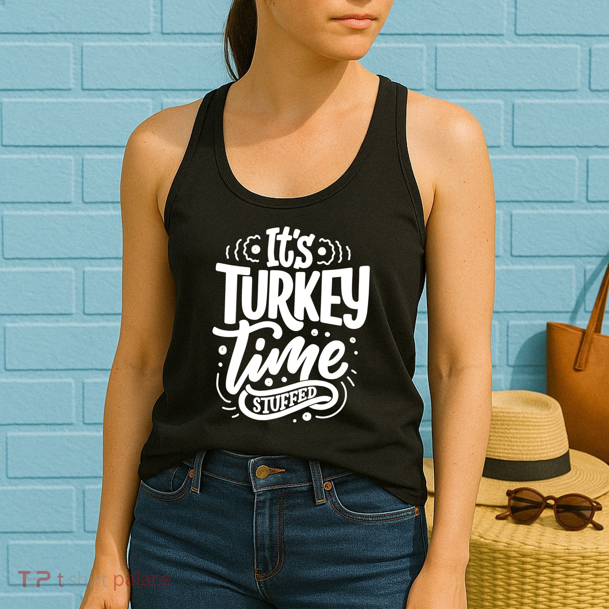 It's Turkey Time Stuffed Thanksgiving Women's Tank Top