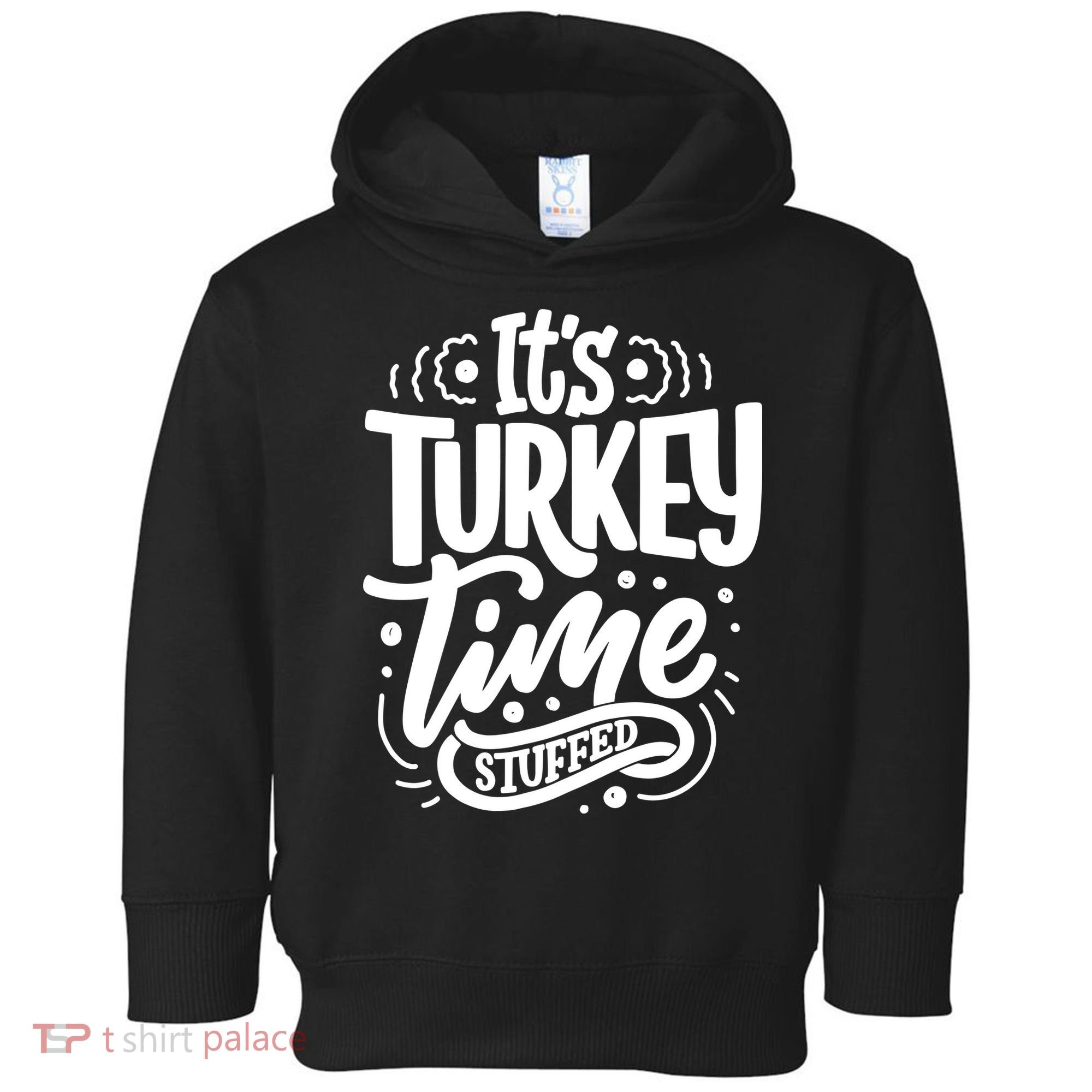 It's Turkey Time Stuffed Thanksgiving Toddler Hoodie