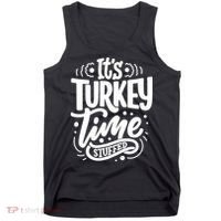 It's Turkey Time Stuffed Thanksgiving Tank Top thumb 0