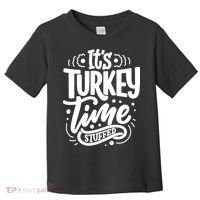 It's Turkey Time Stuffed Thanksgiving Toddler T-Shirt thumb 0