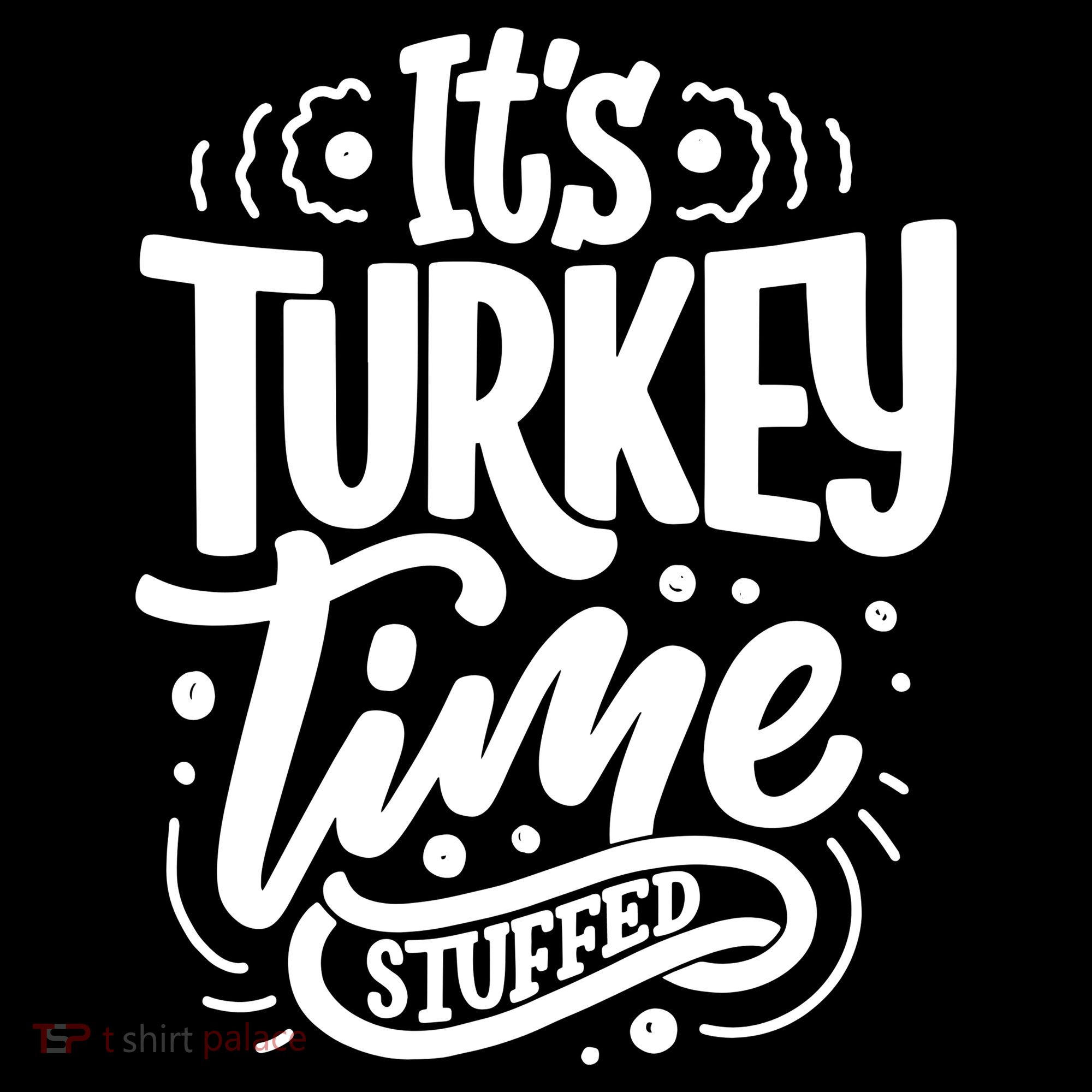 It's Turkey Time Stuffed Thanksgiving Kids Sweatshirt