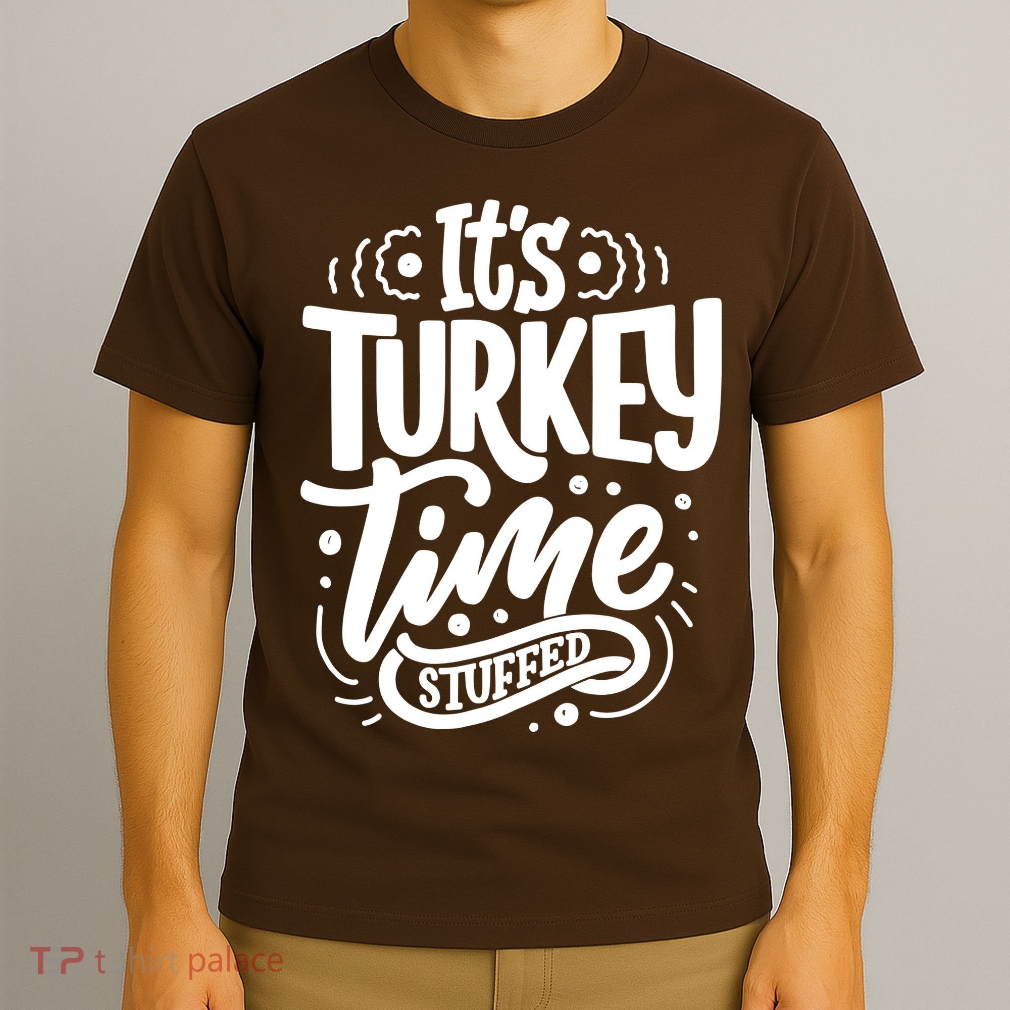 It's Turkey Time Stuffed Thanksgiving T-Shirt