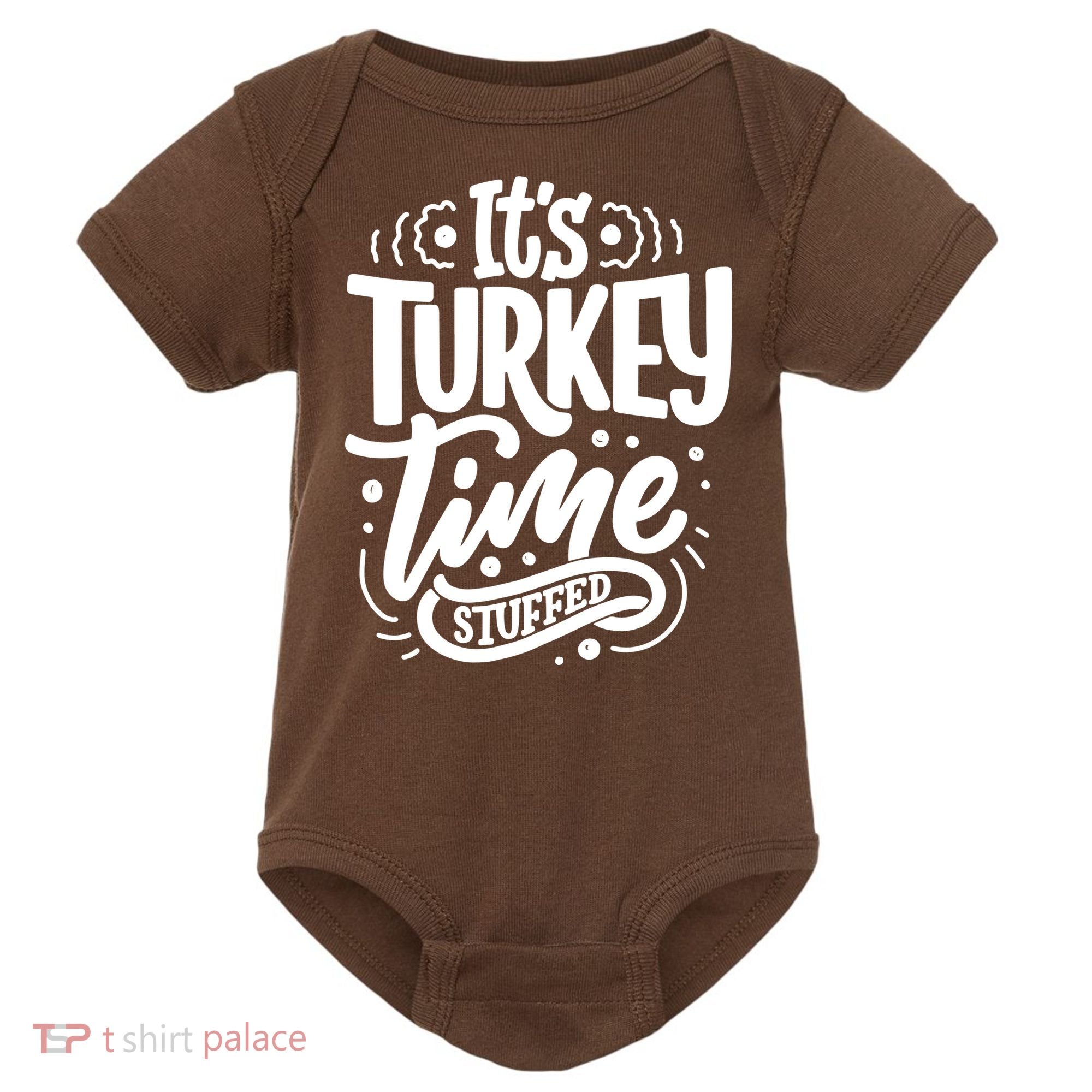 It's Turkey Time Stuffed Thanksgiving Baby Bodysuit