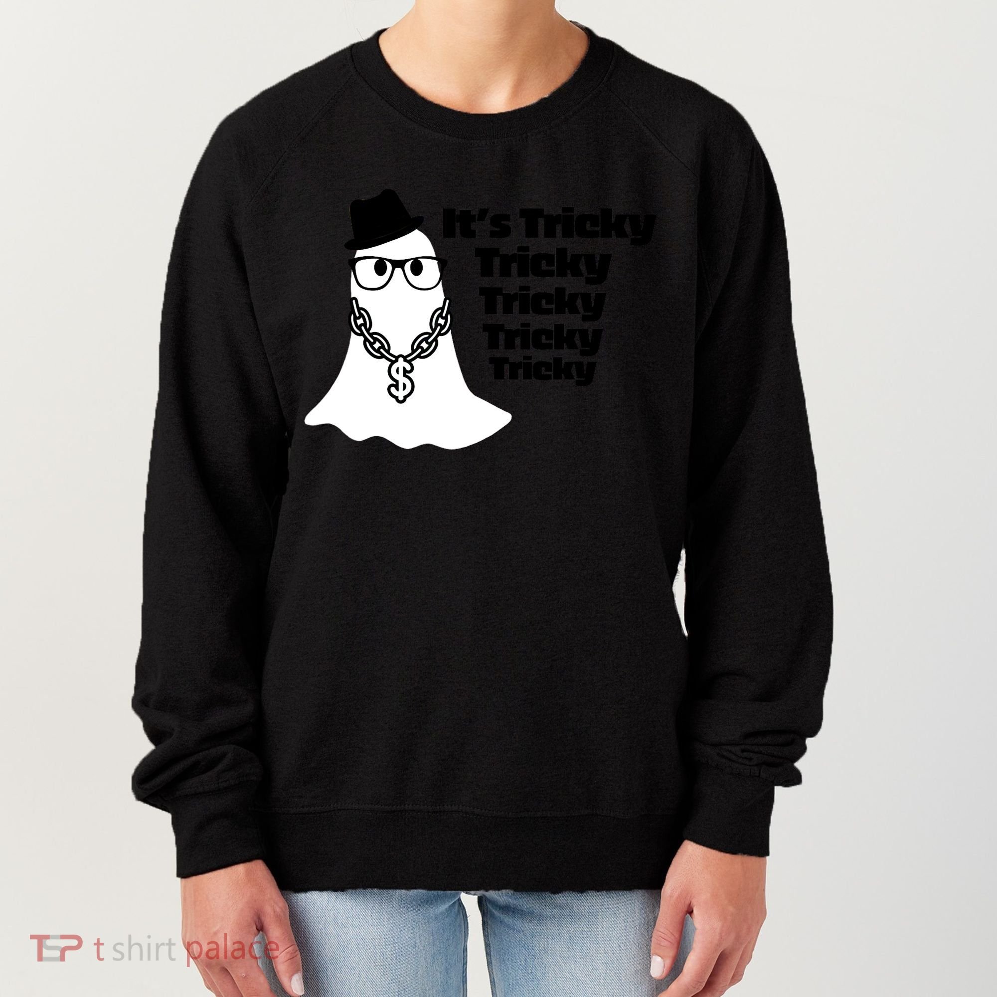 Its Tricky Tricky Tricky Ghost Boo Its Tricky Halloween Women's Sweatshirt