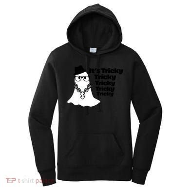 Its Tricky Tricky Tricky Ghost Boo Its Tricky Halloween Women's Hoodie