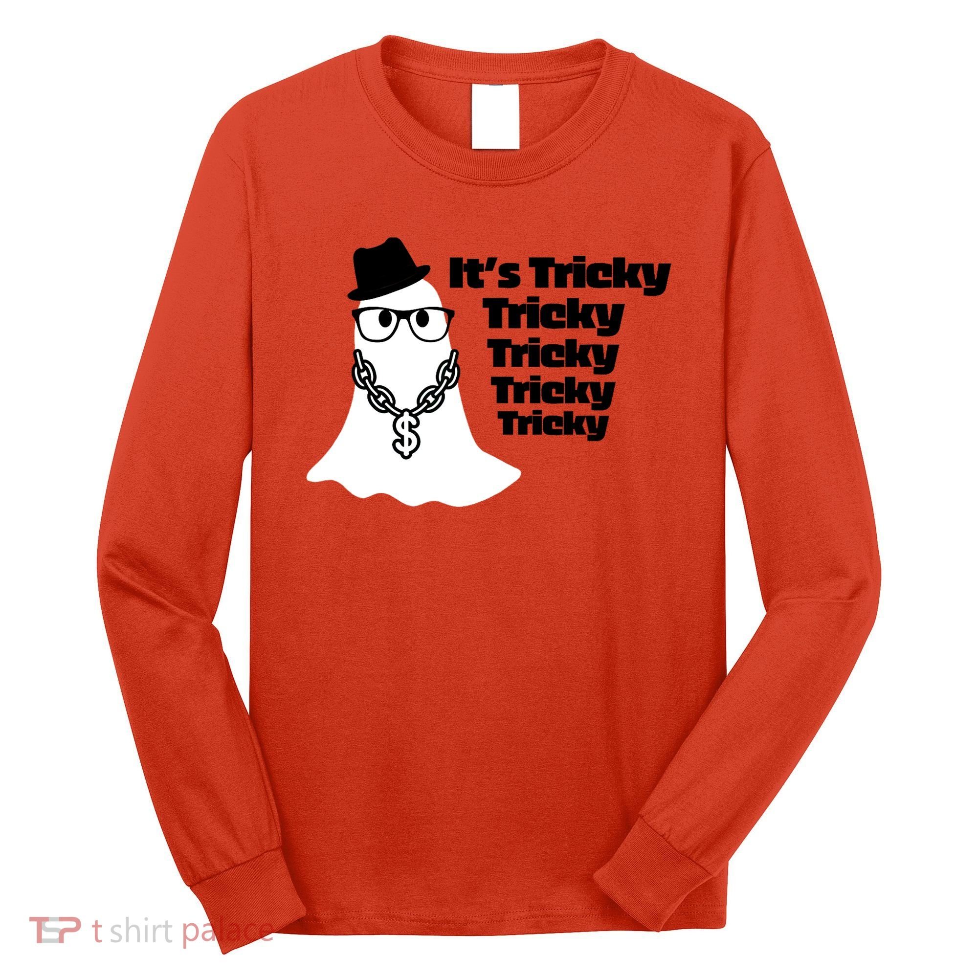 Its Tricky Tricky Tricky Ghost Boo Its Tricky Halloween Long Sleeve Shirt