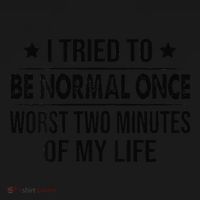 I Tried To Be Normal Once Worst Two Minutes Of My Life Women's Hoodie thumb 2
