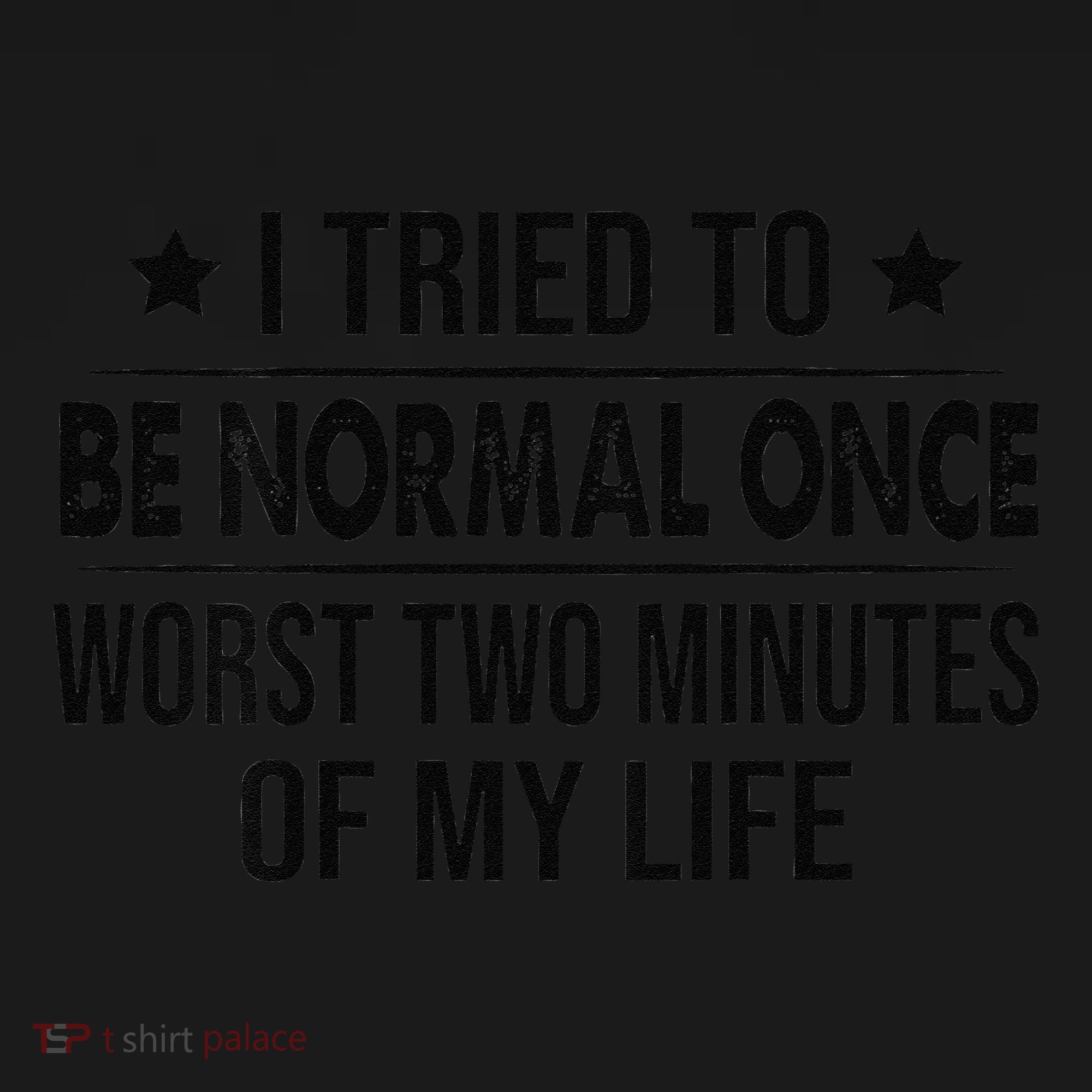 I Tried To Be Normal Once Worst Two Minutes Of My Life Women's Tank Top