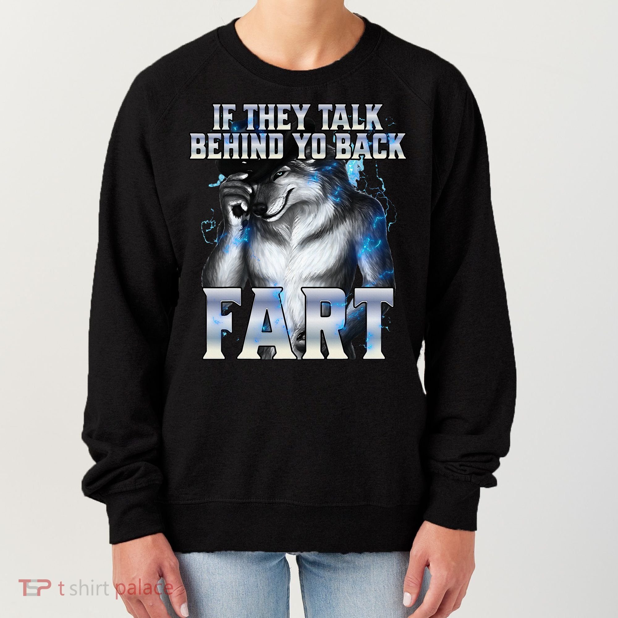 If They Talk Behind Your Back Fart Women's Sweatshirt