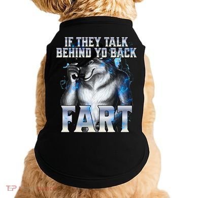 If They Talk Behind Your Back Fart Doggie Tank