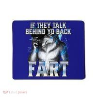 If They Talk Behind Your Back Fart Mousepad thumb 0