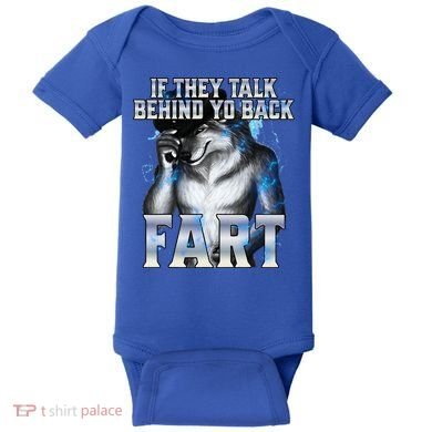 If They Talk Behind Your Back Fart Baby Bodysuit