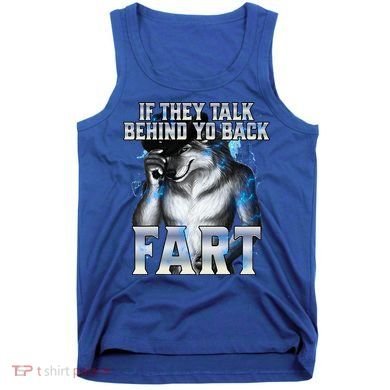If They Talk Behind Your Back Fart Tank Top