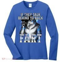 If They Talk Behind Your Back Fart Women's Long Sleeve Shirt thumb 0
