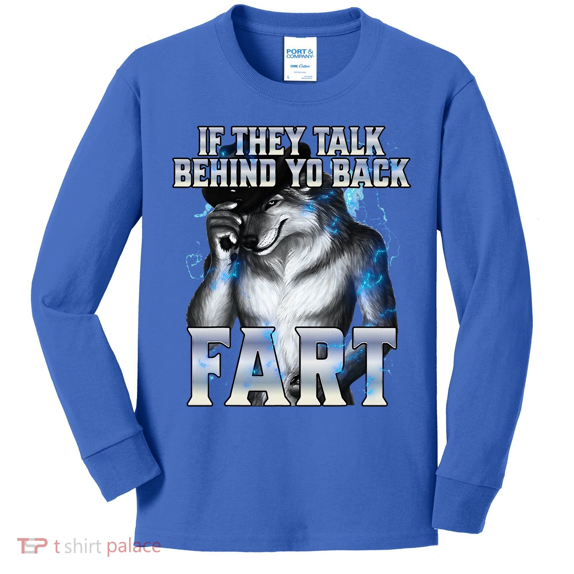 If They Talk Behind Your Back Fart Kids Long Sleeve Shirt