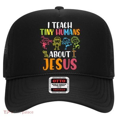 I Teach Tiny Humans About Jesus Design Teacher Hat