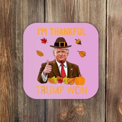 IM Thankful Trump Won Thanksgiving Turkey Fall Coaster