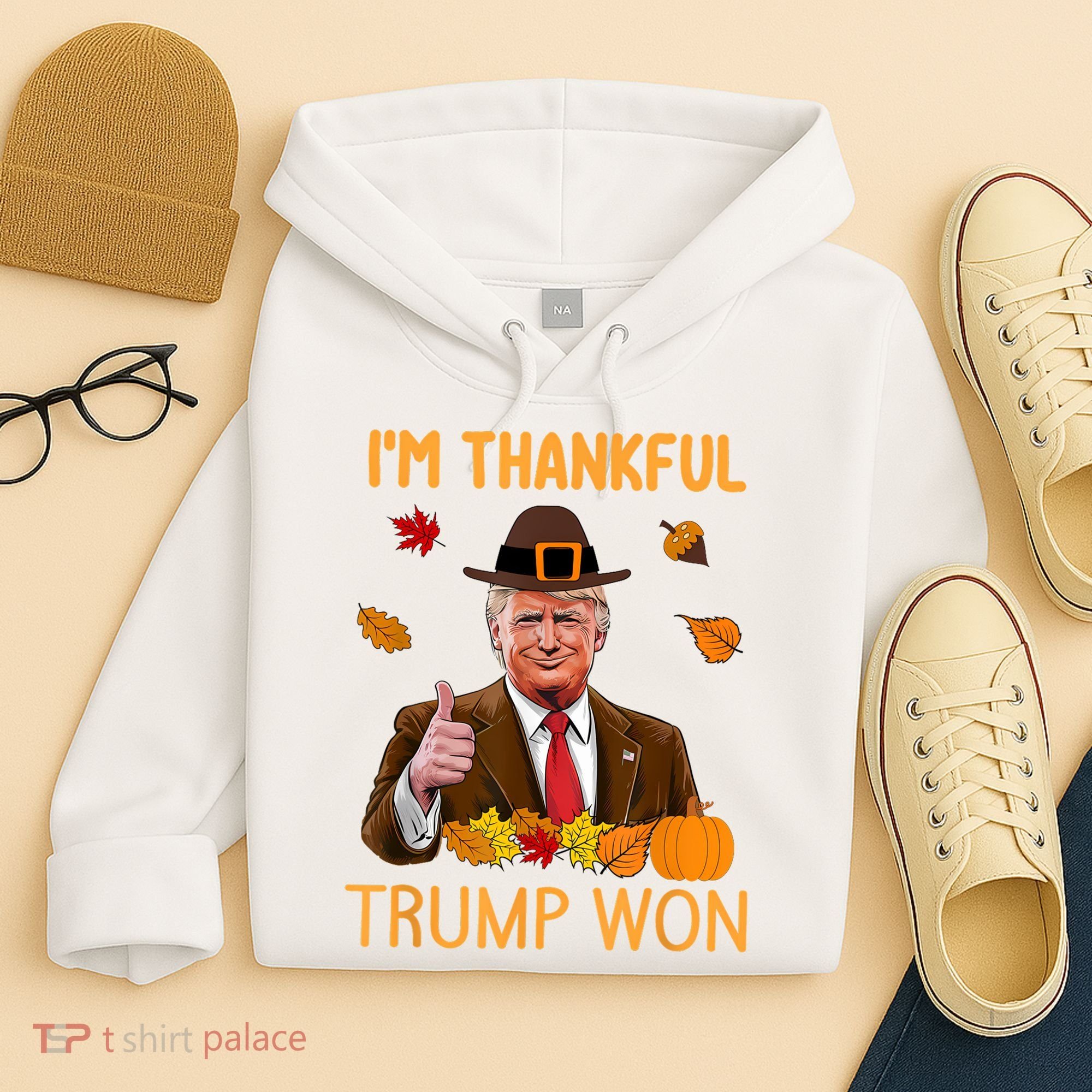 IM Thankful Trump Won Thanksgiving Turkey Fall Hoodie